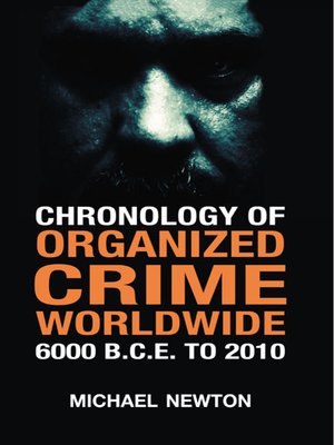 cover image of Chronology of Organized Crime Worldwide, 6000 B.C.E. to 2010